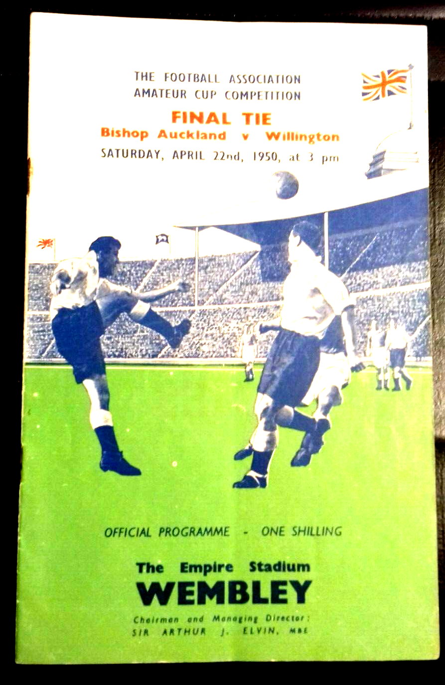 Bishop Auckland v Willington Football Match Programme + Ticket F.A. Amateur Cup Final 22/4/1950