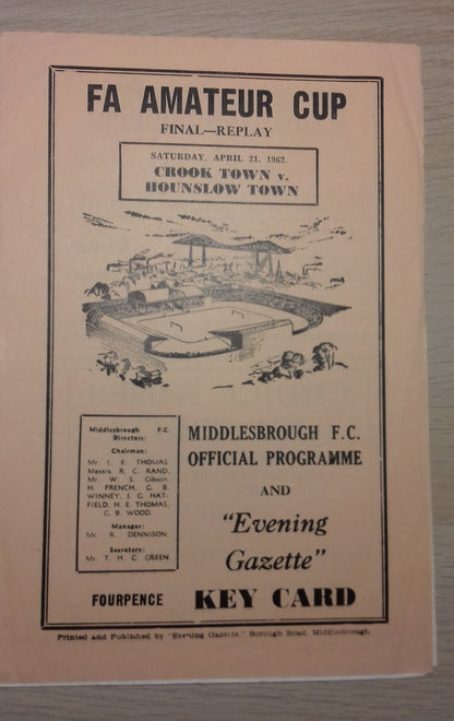Crook Town v Hounslow Town Match Programme F.A. Amateur Cup Final Replay Sat.April 21st 1962 @ Ayresome Park.