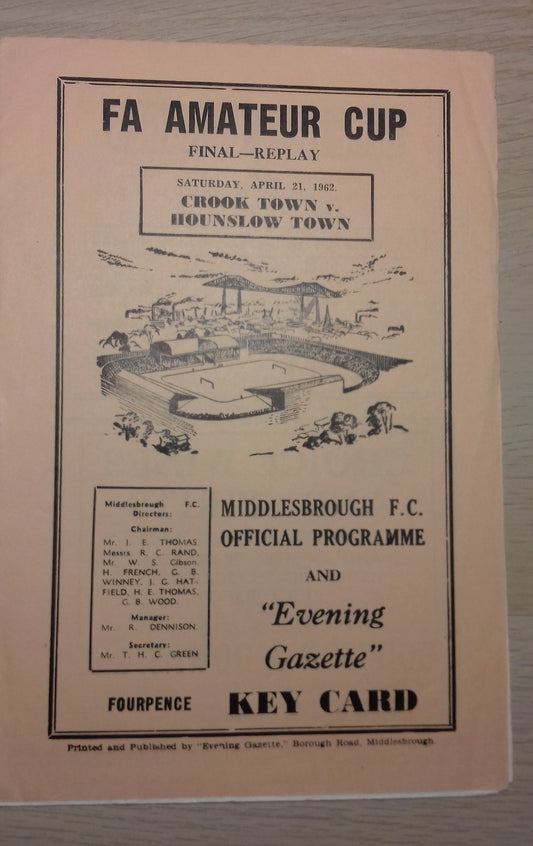 Crook Town v Hounslow Town Match Programme F.A. Amateur Cup Final Replay Sat.April 21st 1962 @ Ayresome Park.