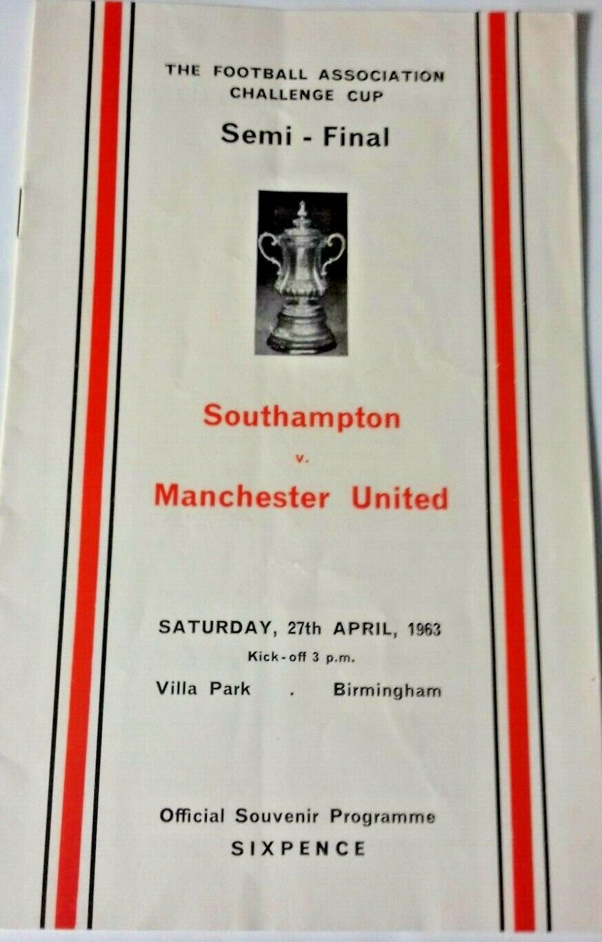 Southampton v Manchester Utd Programme +Ticket F.A .Cup Semi-Final 27/4/63 Villa Park