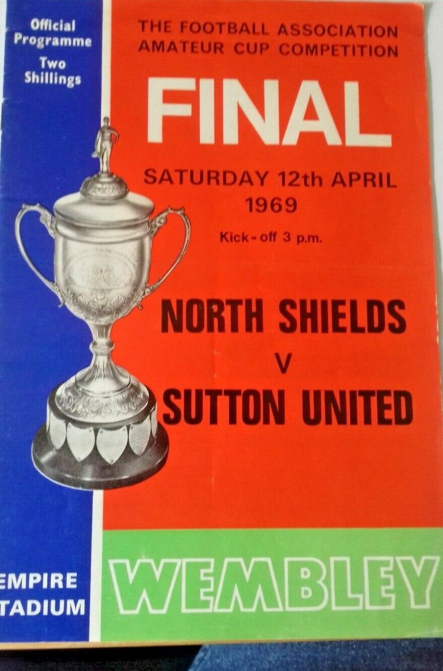 North Shields v Sutton Utd Ticket+Programme F.A. Amat. Cup Final 12/4/69 Wembley