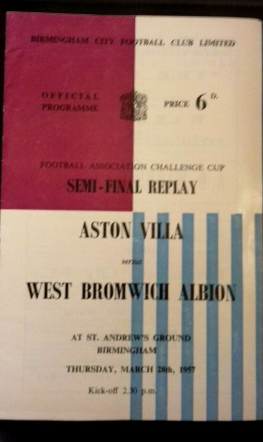 Aston Villa v W.B.A. Used Programme F.A. Cup Semi - Final Replay Saturday 28/3/57 St. Andrews.